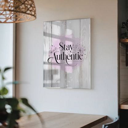 Wandbild Acrylglas Stay Authentic - Personalisiertes Geschenk
