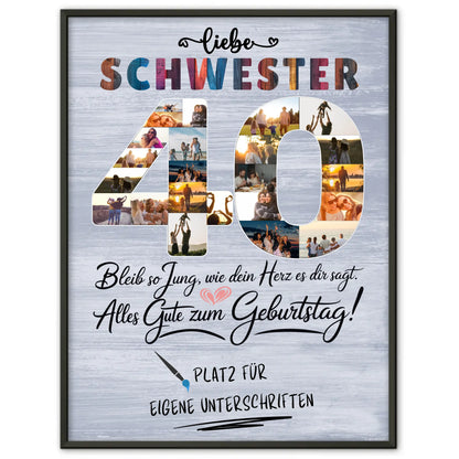 Personalisiertes Poster mit Unterschriften Schwester 40 Geburtstag Fotos Bleib Jung