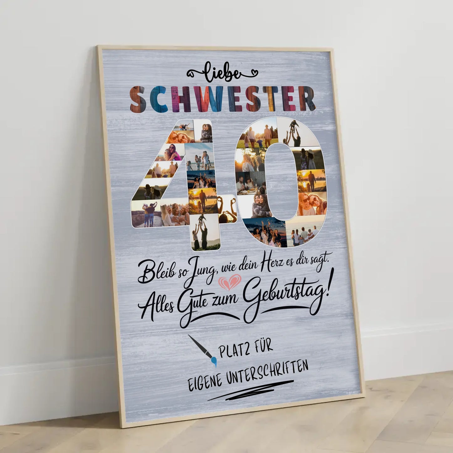 Personalisiertes Poster mit Unterschriften Schwester 40 Geburtstag Fotos Bleib Jung