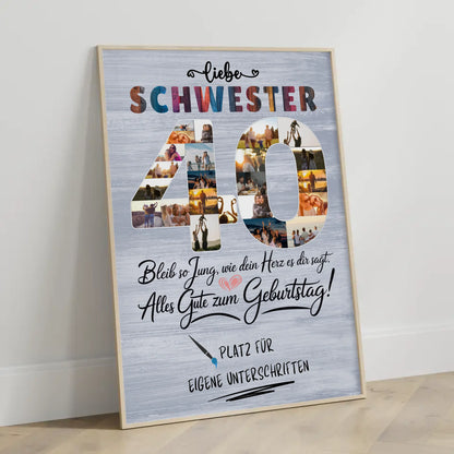 Personalisiertes Poster mit Unterschriften Schwester 40 Geburtstag Fotos Bleib Jung