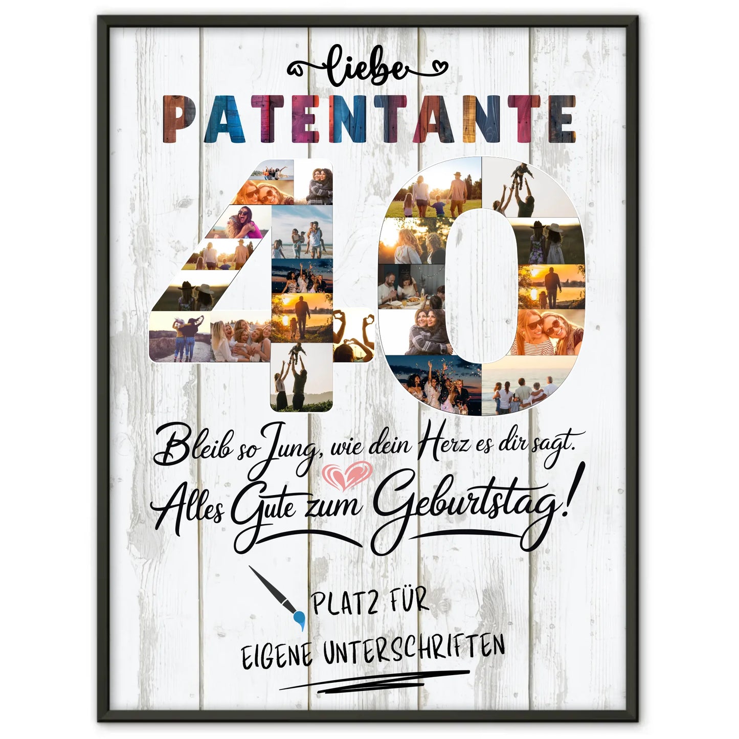 Personalisiertes Poster mit Unterschriften Patentante 40 Geburtstag Fotos Bleib Jung