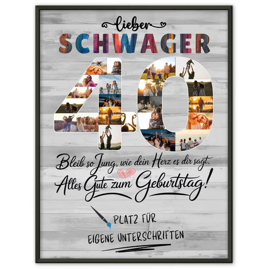Personalisiertes Poster mit Unterschriften Schwager 40 Geburtstag Fotos
