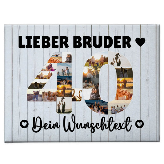 Personalisierte Fotoleinwand Wunschtext Bruder 40 Geburtstag