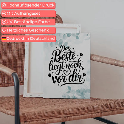 Leinwand Spruch Das Beste liegt noch vor dir personalisiert