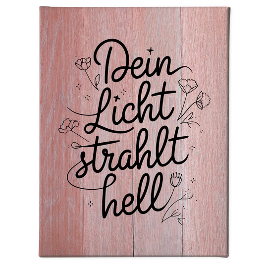 Spruch Leinwand Dein Licht strahlt hell als persönliches Geschenk