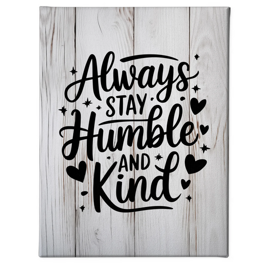 Personalisierte Leinwand Sprüche Leinwand Always stay humble and kind