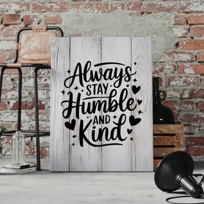 Personalisierte Leinwand Sprüche Leinwand Always stay humble and kind