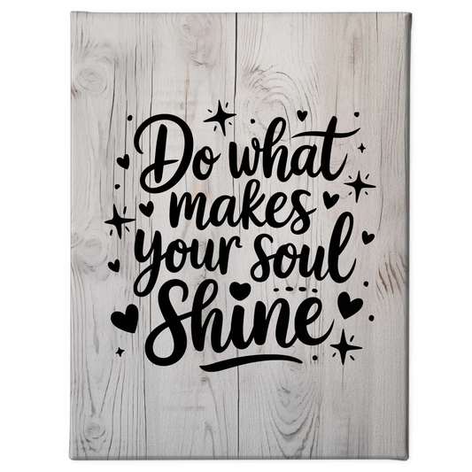 Leinwand Mit Spruch Do what makes your soul shine Personalisiert