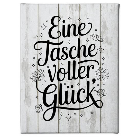 Leinwand mit Spruch eine Tasche voller Glück personalisiert