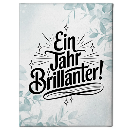 Leinwand Mit Spruch Ein Jahr brillanter persönliche Geschenke