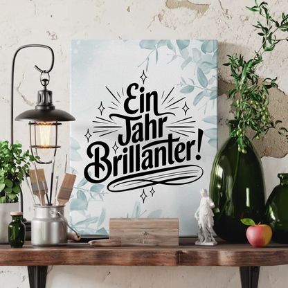 Leinwand Mit Spruch Ein Jahr brillanter persönliche Geschenke