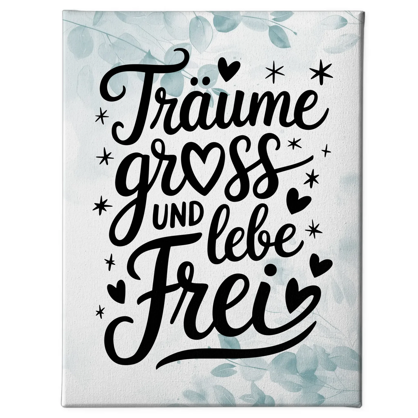 Leinwand Mit Spruch TRÄUME GROß UND LEBE FREI gestalten