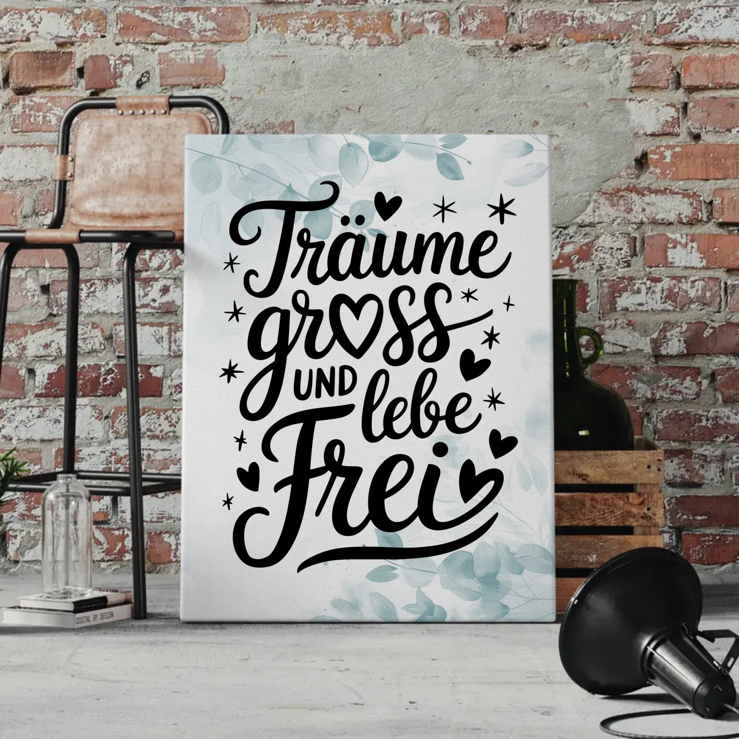 Leinwand Mit Spruch TRÄUME GROß UND LEBE FREI gestalten