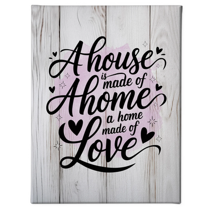 Personalisierte Spruch Leinwand A house is made of walls a home is made of love