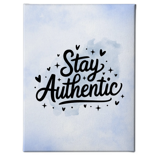Sprüche Leinwand Stay authentic personalisierte Geschenke