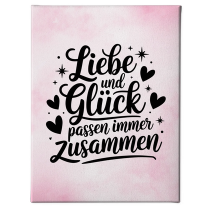 Leinwand mit Spruch Liebe und Glück passen immer zusammen