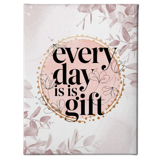Spruch Leinwand Every day is a gift personalisierte Geschenke