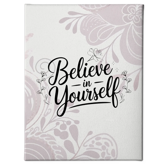 Sprüche Leinwand Believe in yourself für persönliche Geschenke