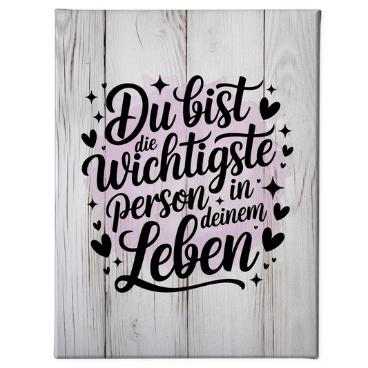 Leinwand Spruch Du bist die wichtigste Person in deinem Leben