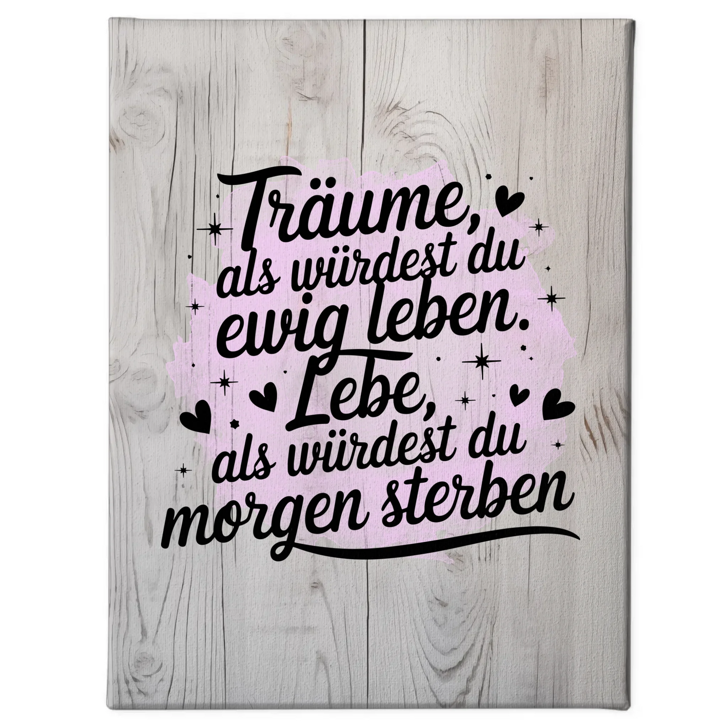 Spruch Leinwand Träume lebe als würdest du morgen sterben