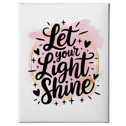 Leinwand Spruch Let your light shine individuell gestalten