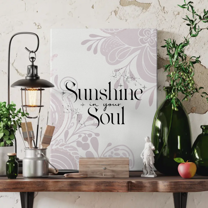 Spruch Leinwand Sunshine in your soul für persönliche Geschenke