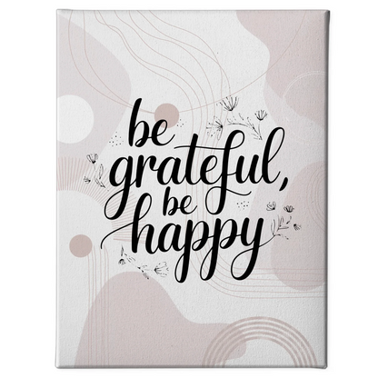 Leinwand Mit Spruch Be grateful be happy Persönliches Geschenk