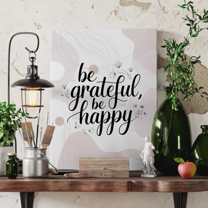 Leinwand Mit Spruch Be grateful be happy Persönliches Geschenk