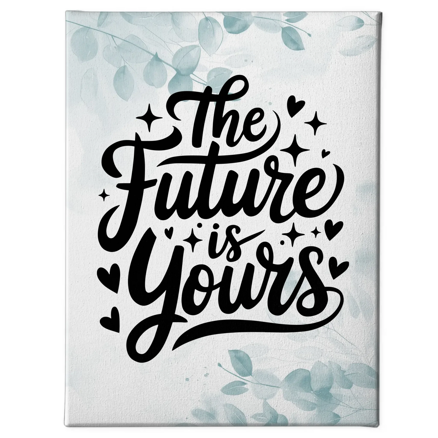 Spruch Leinwand The future is yours