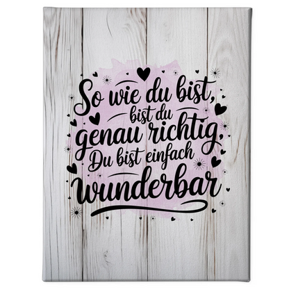 Leinwand mit Spruch So wie du bist bist du wunderbar