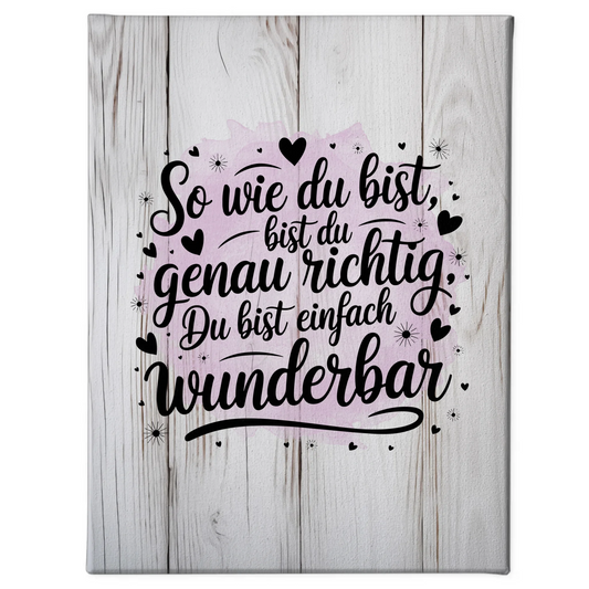Leinwand mit Spruch So wie du bist bist du wunderbar