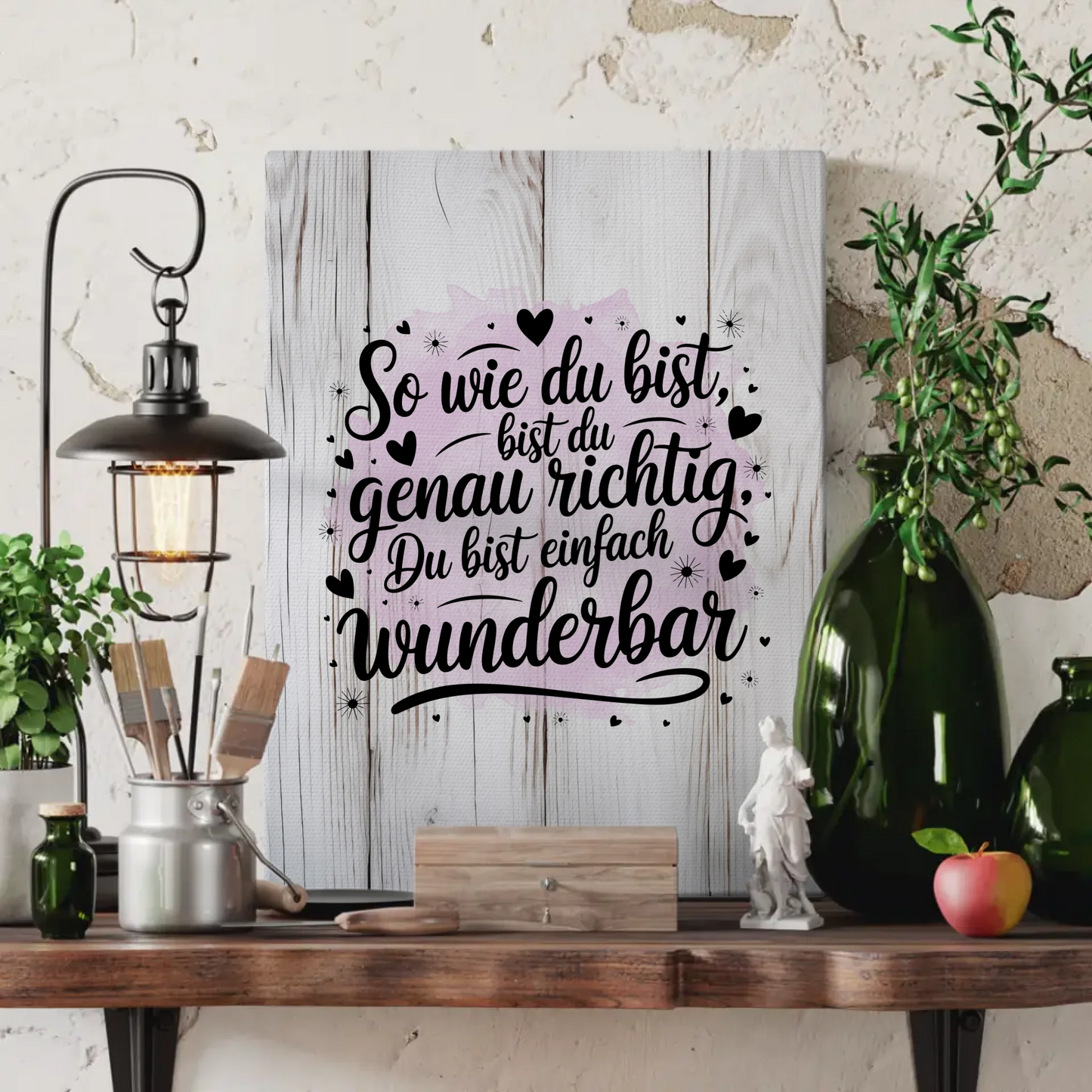 Leinwand mit Spruch So wie du bist bist du wunderbar