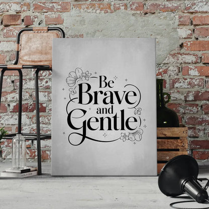 Leinwand mit Spruch Be brave and gentle personalisiert