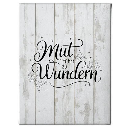 Leinwand Spruch Mut führt zu Wundern personalisierte Geschenke