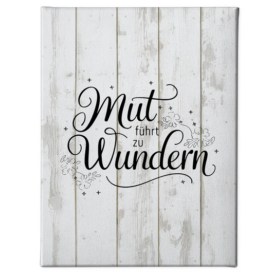 Leinwand Spruch Mut führt zu Wundern personalisierte Geschenke
