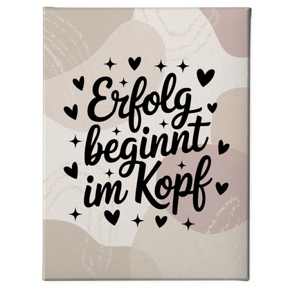 Personalisierte Spruch Leinwand Erfolg beginnt im Kopf
