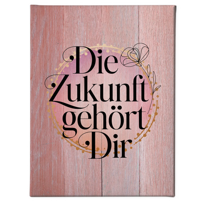 Spruch Leinwand Die Zukunft gehört dir personalisierte Geschenke