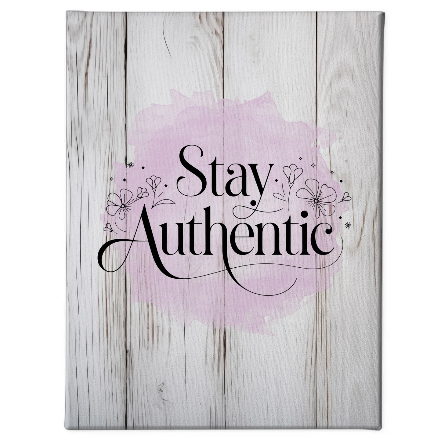 Sprüche Leinwand Stay authentic für individuelle Geschenke