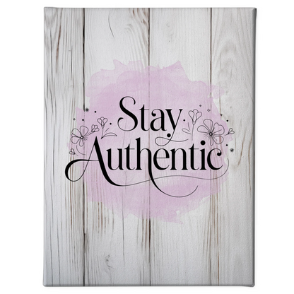 Sprüche Leinwand Stay authentic für individuelle Geschenke