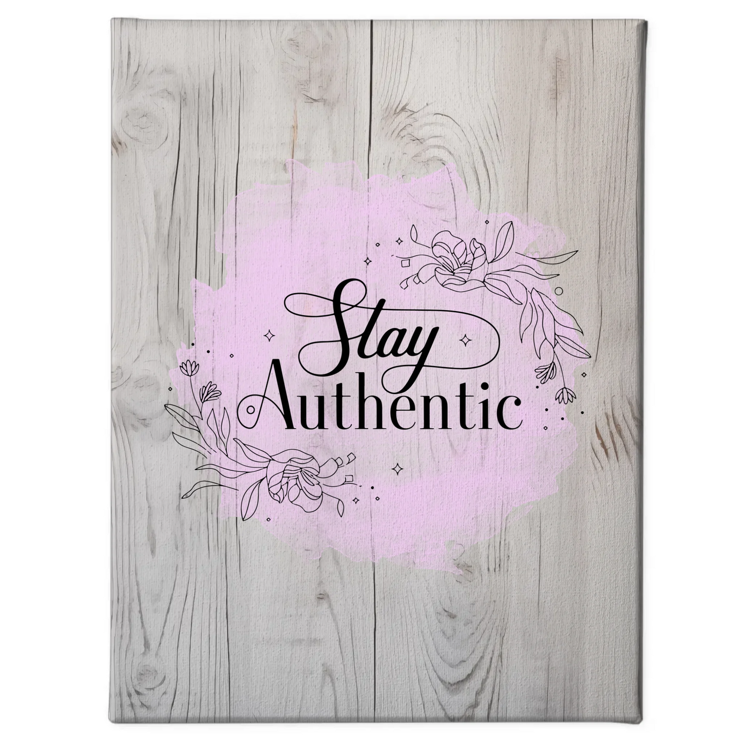 Leinwand mit Spruch Stay authentic für besondere Momente