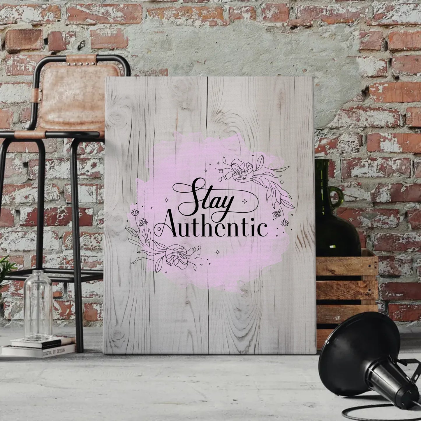 Leinwand mit Spruch Stay authentic für besondere Momente