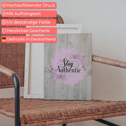Leinwand mit Spruch Stay authentic für besondere Momente