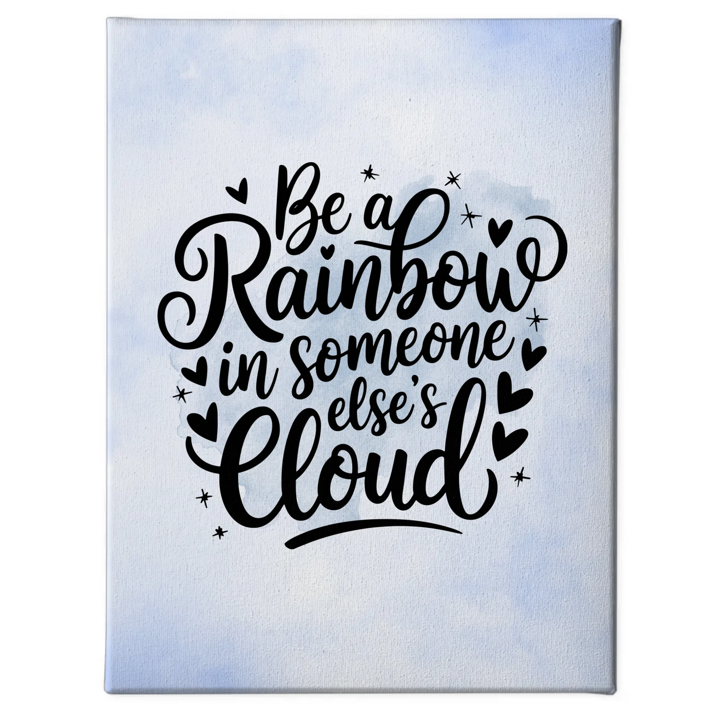 Leinwand Mit Spruch Be a rainbow in someone elses cloud