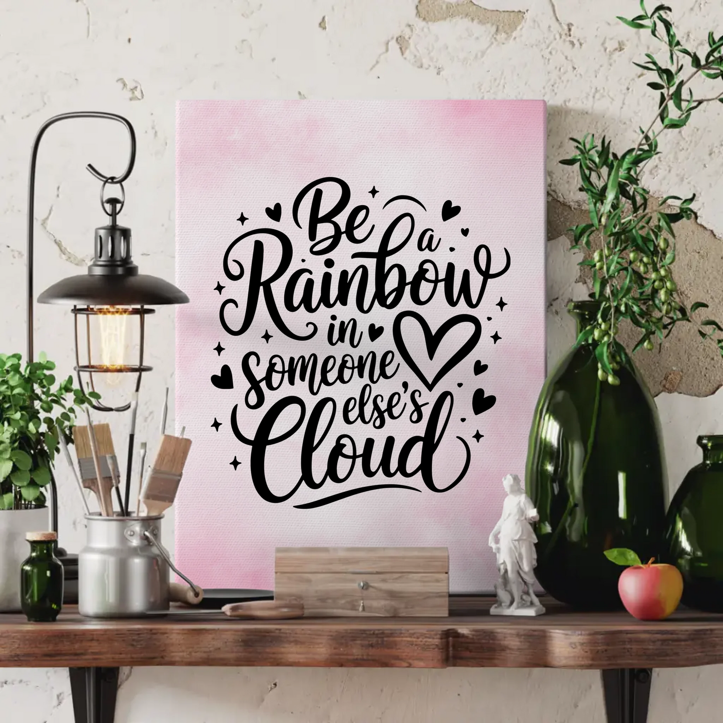 Leinwand Spruch Be a rainbow in someone else’s cloud