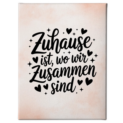 Spruch Leinwand Zuhause ist wo wir zusammen sind personalisiert