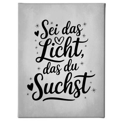 Personalisierte Sprüche Leinwand Sei das Licht das du suchst