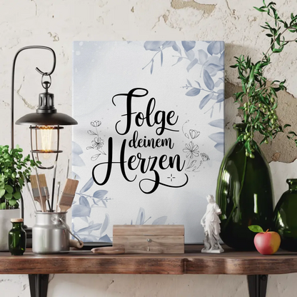 Spruch Leinwand Folge deinem Herzen für persönliche Geschenke