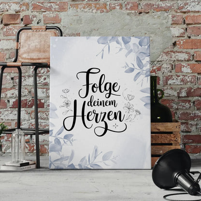 Spruch Leinwand Folge deinem Herzen für persönliche Geschenke