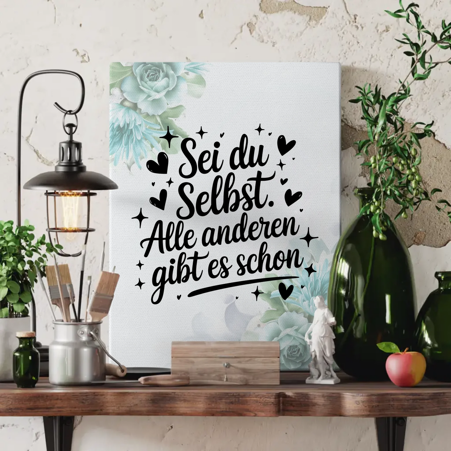 Leinwand Spruch Sei du selbst Alle anderen gibt es schon Geschenk