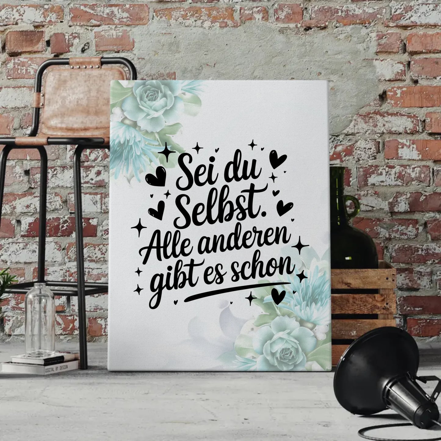 Leinwand Spruch Sei du selbst Alle anderen gibt es schon Geschenk